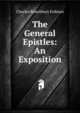 The General Epistles: An Exposition, Charles Rosenbury Erdman 