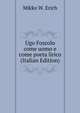 Ugo Foscolo come uomo e come poeta lirico (Italian Edition), Mikko W. Erich 