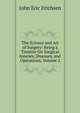 The Science and Art of Surgery: Being a Treatise On Surgical Injuries, Diseases, and Operations, Volume 2, John Eric Erichsen 