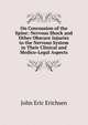 On Concussion of the Spine: Nervous Shock and Other Obscure Injuries to the Nervous System in Their Clinical and Medico-Legal Aspects, John Eric Erichsen 