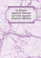 La Russie Agricole Devant La Crise Agraire (French Edition), 