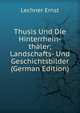 Thusis Und Die Hinterrhein-thaler; Landschafts- Und Geschichtsbilder (German Edition), Lechner Ernst 