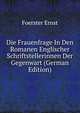 Die Frauenfrage In Den Romanen Englischer Schriftstellerinnen Der Gegenwart (German Edition), Foerster Ernst 