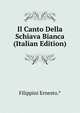 Il Canto Della Schiava Bianca (Italian Edition), Filippini Ernesto.* 