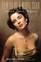 How to Be a Movie Star: Elizabeth Taylor in Hollywood, Mann, William J. 