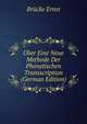 Uber Eine Neue Methode Der Phonetischen Transscription (German Edition), Brucke Ernst 