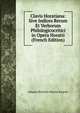 Clavis Horatiana: Sive Indices Rerum Et Verborum Philologicocritici in Opera Horatii (French Edition), Johann Heinrich Martin Ernesti 
