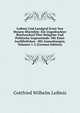 Leibniz Und Landgraf Ernst Von Hessen-Rheinfels: Ein Ungedruckter Briefwechsel Uber Religiose Und Politische Gegenstande. Mit Einer Ausfuhrlichen . Mit Anmerkungen, Volumes 1-2 (German Edition), Готфрид Вильгельм Лейбниц 