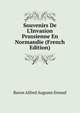 Souvenirs De L'Invasion Prussienne En Normandie (French Edition), Baron Alfred Auguste Ernouf 