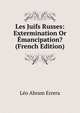 Les Juifs Russes: Extermination Or Emancipation? (French Edition), Le?o Abram Errera 