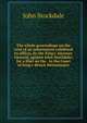 The whole proceedings on the trial of an information exhibited ex officio, by the King's Attorney General, against John Stockdale; for a libel on the . in the Court of King's-Bench Westminster, John Stockdale 