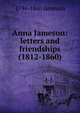 Anna Jameson: letters and friendships (1812-1860), 1794-1860 Jameson 