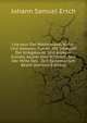 Literatur Der Mathematik: Natur- Und Gewerbs-Kunde, Mit Inbegriff Der Kriegskunst Und Anderer Kunste, Ausser Den Schonen, Seit Der Mitte Des . Zeit Systematisch Bearb (German Edition), Johann Samuel Ersch 