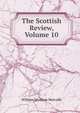 The Scottish Review, Volume 10, William Musham Metcalfe 
