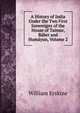 A History of India Under the Two First Sovereigns of the House of Taimur, Baber and Humayun, Volume 2, William Erskine 