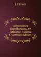 Allgemeines Repertorium Der Literatur, Volume 1 (German Edition), J S Ersch 