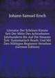 Literatur Der Schonen Kunste Seit Der Mitte Des Achtzehnten Jahrhunderts Bis Auf Die Neueste Zeit: Systematisch Bearb. Und Mit Den Nothigen Registern Versehen (German Edition), Johann Samuel Ersch 