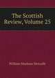 The Scottish Review, Volume 25, William Musham Metcalfe 