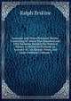Sermons and Other Practical Works: Consisting of Above One Hundred and Fifty Sermons Besides His Poetical Pieces. to Which Is Prefixed an Account of . an Elegiac Poem, and Large Contents, Volume 5, Ralph Erskine 