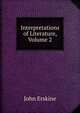Interpretations of Literature, Volume 2, Erskine John 