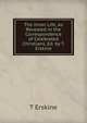 The Inner Life, As Revealed in the Correspondence of Celebrated Christians, Ed. by T. Erskine, T Erskine 