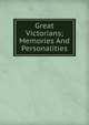 Great Victorians; Memories And Personalities, 