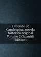 El Conde de Candespina, novela historica original Volume 2 (Spanish Edition), 