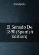 El Senado De 1890 (Spanish Edition), Escalpelo 
