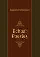 Echos: Poesies, Auguste Eschenauer 