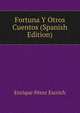 Fortuna Y Otros Cuentos (Spanish Edition), Enrique Perez Escrich 