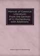 Manual of Classical Literature: From the German of J.J. Eschenburg . with Additions ., Johann Joachim Eschenburg 
