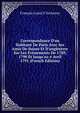 Correspondance D'un Habitant De Paris Avec Ses Amis De Suisse Et D'angleterre Sur Les ?v?nements De 1789, 1790 Et Jusqu'au 4 Avril 1791 (French Edition), Fran?ois Louis D' Escherny 