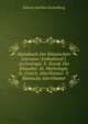 Handbuch Der Klassischen Literatur: Enthaltend I. Archeologie. Ii. Kunde Der Klassiker. Iii. Mythologie. Iv. Griech. Alterthumer. V. Romische Alterthumer, Johann Joachim Eschenburg 