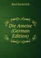 Die Ameise (German Edition), Karl Escherich 