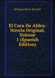 El Cura De Aldea: Novela Original, Volume 1 (Spanish Edition), Enrique Perez Escrich 