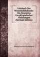 Lehrbuch Der Wissenschftskunde: Ein Grundriss Encyklopadischer Vorlesungen (German Edition), Johann Joachim Eschenburg 