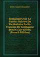 Remarques Sur Le Patois: Suivies Du Vocabulaire Latin-Francais De Guillaume Briton (Xiv Siecle) (French Edition), Enee Aime] [Escallier 