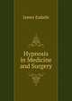 Hypnosis in Medicine and Surgery, James Esdaile 
