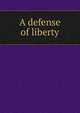 A defense of liberty, 