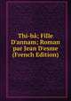 Thi-b?; Fille D'annam; Roman par Jean D'esme (French Edition), 