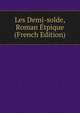 Les Demi-solde, Roman Etpique (French Edition), 