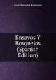 Ensayos Y Bosquejos (Spanish Edition), Julio Banados Espinosa 