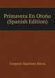 Primavera En Otono (Spanish Edition), Gregorio Martinez Sierra 
