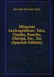 Minucias Lexicograficas: Tata, Tambo, Poncho, Chiripa, Etc., Etc (Spanish Edition), Ricardo Monner Sans 