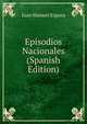 Episodios Nacionales (Spanish Edition), Juan Manuel Espora 