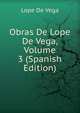Obras De Lope De Vega, Volume 3 (Spanish Edition), Lope de Vega 