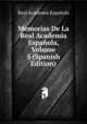 Memorias De La Real Academia Espanola, Volume 5 (Spanish Edition), Real Academia Espanola 