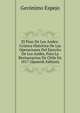 El Paso De Los Andes: Cronica Historica De Las Operaciones Del Ejercito De Los Andes, Para La Restauracion De Chile En 1817 (Spanish Edition), Geronimo Espejo 