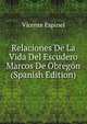 Relaciones De La Vida Del Escudero Marcos De Obregon (Spanish Edition), Vicente Espinel 