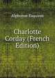 Charlotte Corday (French Edition), Alphonse Esquiros 